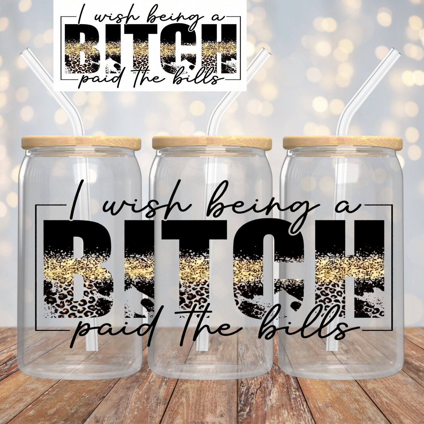 I Wish being a bitch paid the bills