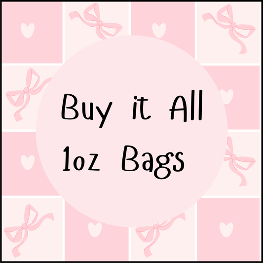 Buy it all - 1oz Bags