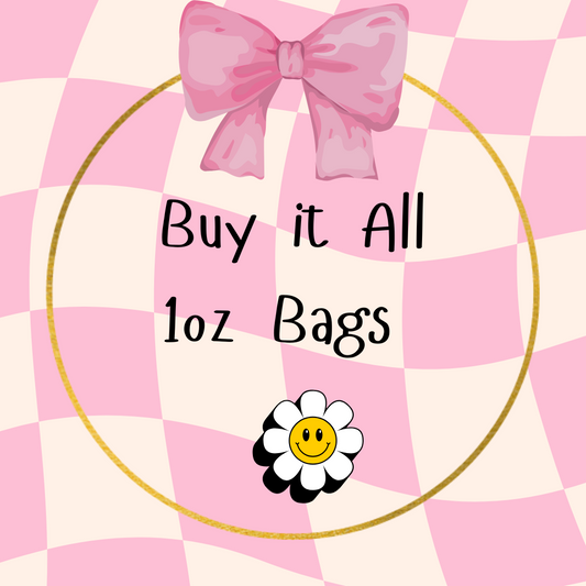 Buy it all - 1oz Bags
